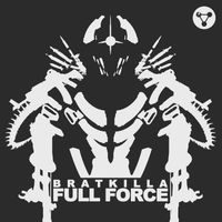 Bratkilla - Full Force / Zartina