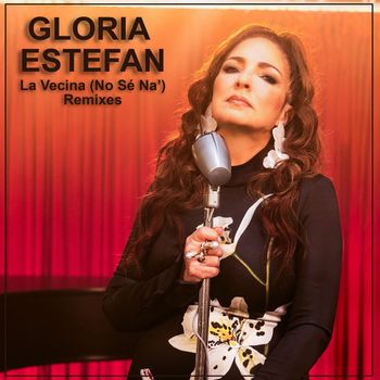 Gloria Estefan - La Vecina (No Sé Na') - Remixes