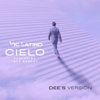 Vic Latino - Cielo (Dee's Version) [Radio Edit]