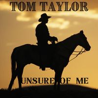 Tom Taylor - Unsure of Me