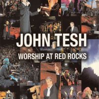 John Tesh - Worship At Red Rocks