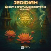 Jedidiah - When The Spiritual Side Meets The Chill Out