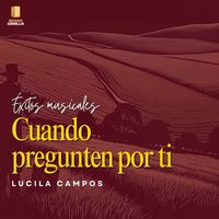 Lucila Campos - Cuando Pregunten Por Ti