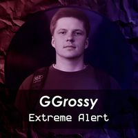 GGrossy - Extreme Alert