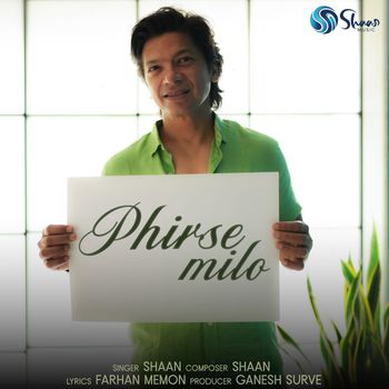 Shaan - Phirse Milo