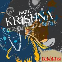 Bakalehsi - Hare Krishna Mineki Krishna
