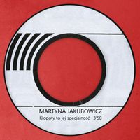 Martyna Jakubowicz - Kłopoty, to jej specjalność