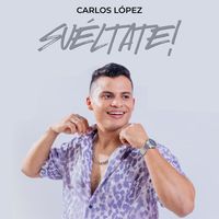 Carlos Lopez - SUÉLTATE!
