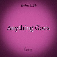 Michael B. Ellis - Anything Goes