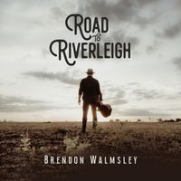 Brendon Walmsley - Road To Riverleigh