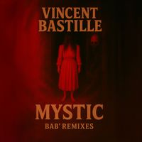 Vincent Bastille - Mystic (Bab' remixes)
