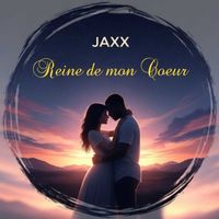 Jaxx - Reine de mon Coeur
