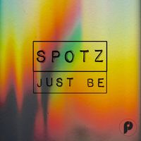 SPOTZ - Just Be