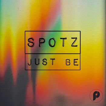 SPOTZ - Just Be