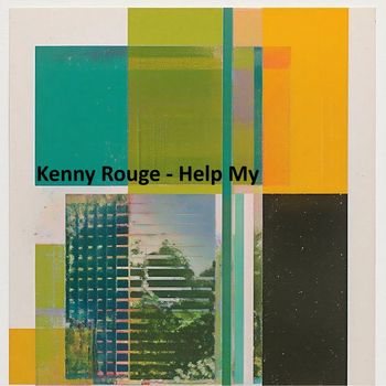 Kenny Rouge - HELP MY