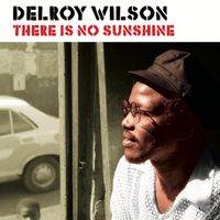 Delroy Wilson - There Is No Sunshine
