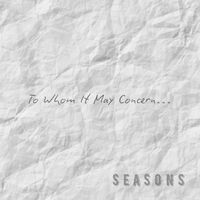 Seasons - To Whom It May Concern