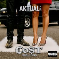 Aktual - Co$T (Deluxe) (Explicit)