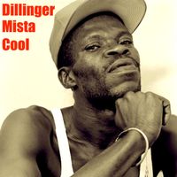 Dillinger - Mista Cool