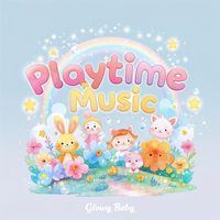 Glowy Baby - Playtime Music