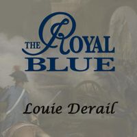 The Royal Blue - Louie Derail