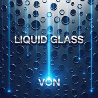 Von - Liquid Glass
