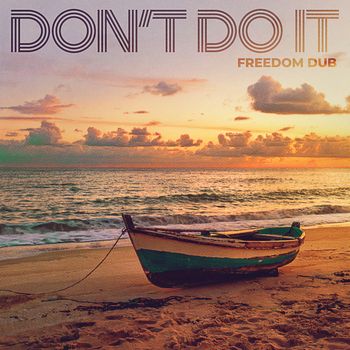 Freedom Dub - Don't Do It