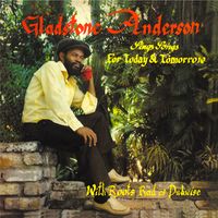Gladstone Anderson - Sings Songs For Today & Tomorrow with Roots Radics Dubwise