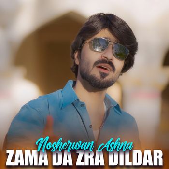 Nosherwan Ashna - Zama Da Zra Dildar