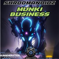 Shroomanoidz - Munki Business
