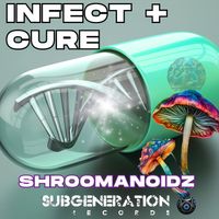 Shroomanoidz - Infect & Cure