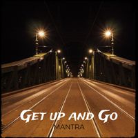 MANTRA - Get up and Go