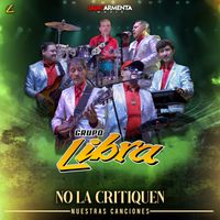 Grupo Libra - No La Critiquen