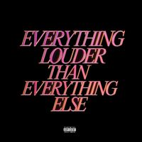 XELA - Everything Louder Than Everything Else (Explicit)