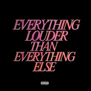 XELA - Everything Louder Than Everything Else (Explicit)