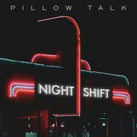 Night Shift - Pillow Talk