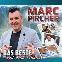 Marc Pircher - Das Beste und viel Neues