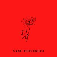 ELY - Siamo troppo diversi