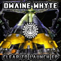 Dwaine Whyte - Clear to Launch