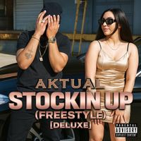 Aktual - Stockin up (Freestyle) (Deluxe) (Explicit)
