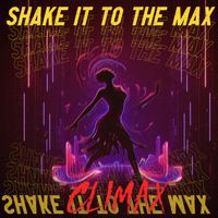 CLIMAX - Shake It to the Max (Tech House Mix)