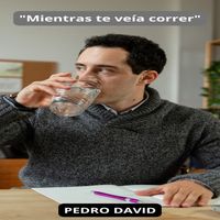 Pedro David - Mientras Te Veía Correr