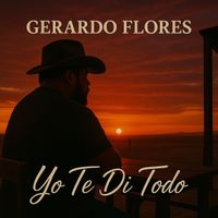 Gerardo Flores - Yo Te Di Todo (Explicit)