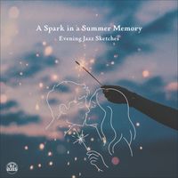 DJ LEE - A Spark in a Summer Memory (Evening Jazz Sketches)