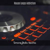 Simone Dalla Vecchia - House Loops Addiction
