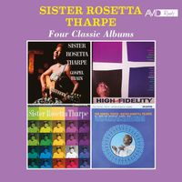 Sister Rosetta Tharpe - Four Classic Albums (Gospel Train / The Gospel Truth (1959) / Sister Rosetta Tharpe / The Gospel Truth - All New! Her Greatest Gospel Hits (1962)) (2025 Digitally Remastered)