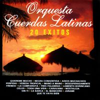 Orquesta Cuerdas Latinas - 20 Éxitos