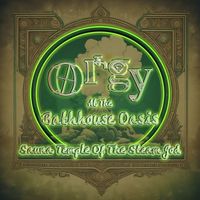 DJ Rampage - Orgy At The Bathhouse Oasis - Sauna Temple Of The Steam God (Explicit)