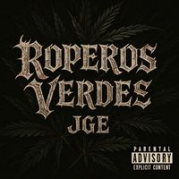 JGE - Roperos Verdes (Explicit)