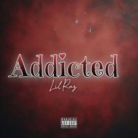 Lil Raz - Addicted (Explicit)